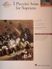 3 Puccini Arias for Soprano: Orchestra Accompaniment Series [With *] By Giacomo Puccini (Composer) Cover Image