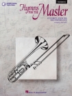 Hymns for the Master: Trombone By Hal Leonard Corp (Created by), S. Pethel (Other) Cover Image