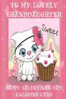 To My Lovely Granddaughter: Happy Valentine's Day! Coloring Card By Florabella Publishing Cover Image