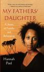 My Fathers' Daughter: A Story of Family and Belonging By Hannah Pool Cover Image
