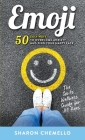 EMOJI - 50 Easy Ways to Overcome Anxiety and Find Your Happy Face By Sharon Chemello, Paul Williams (Foreword by) Cover Image