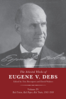 The Selected Works of Eugene V. Debs Vol. IV: Red Union, Red Paper, Red Train, 1905-1910 Cover Image