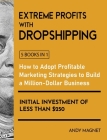 Dropshipping - From A to Z Crash Course [5 Books in 1]: Extremely Profitable Tips to Find the Winning Product, Build a Store that Converts and Adverti Cover Image