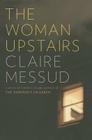 The Woman Upstairs By Claire Messud Cover Image