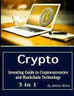 Crypto: Investing Guide to Cryptocurrencies and Blockchain Technology By Johnnie Alberts Cover Image