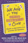 We Are the Baby-Sitters Club: Essays and Artwork from Grown-Up Readers By Marisa Crawford (Editor), Megan Milks (Editor), Mara Wilson (Foreword by) Cover Image
