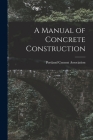 A Manual of Concrete Construction Cover Image