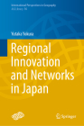 Regional Innovation and Networks in Japan (International Perspectives in Geography #16) By Yutaka Yokura Cover Image
