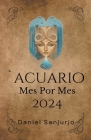 Acuario 2024 Mes Por Mes (Zodiaco #11) By Daniel Sanjurjo Cover Image