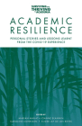 Academic Resilience: Personal Stories and Lessons Learnt from the Covid-19 Experience By Marian Mahat (Editor), Joanne Blannin (Editor), Caroline Cohrssen (Editor) Cover Image