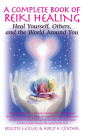 A Complete Book of Reiki Healing: Heal Yourself, Others, and the World Around You By Brigitte Muller, Horst H. Gunther Cover Image