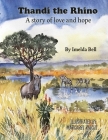 Thandi the Rhino, A Story of Love and Hope Cover Image