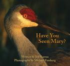 Have You Seen Mary? By Jeff Kurrus, Keanna Leonard (Introduction by) Cover Image