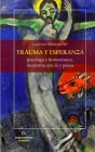 Trauma y Esperanza: Psicología y hermenéutica, deconstrucción, fe y poesía (Segunda Edición) Cover Image