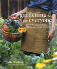 Gardening For Everyone: Growing Vegetables, Herbs, and More at Home Cover Image