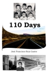110 Days: What happens when a Seminarian lets blind optimism, naïve confidence, and a disregard for uncertain consequences deter By José Francisco Ruiz Castro Cover Image