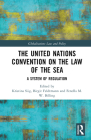 The United Nations Convention on the Law of the Sea: A System of Regulation (Globalization: Law and Policy) Cover Image