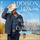 Always Her Cowboy: Rustlers Creek By Addison Fox, Tim Paige (Read by) Cover Image