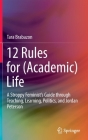12 Rules for (Academic) Life: A Stroppy Feminist's Guide Through Teaching, Learning, Politics, and Jordan Peterson By Tara Brabazon Cover Image