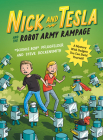 Nick and Tesla and the Robot Army Rampage: A Mystery with Gadgets You Can Build Yourself By Bob Pflugfelder, Steve Hockensmith Cover Image