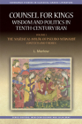 Counsel for Kings: Wisdom and Politics in Tenth-Century Iran: Volume I: The Nasihat Al-Muluk of Pseudo-Mawardi: Contexts and Themes (Edinburgh Studies in Classical Arabic Literature) By Louise Marlow Cover Image