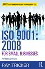 ISO 9001:2008 for Small Businesses By Ray Tricker Cover Image