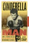 Cinderella Man: James J. Braddock, Max Baer, and the Greatest Upset in Boxing History By Jeremy Schaap Cover Image