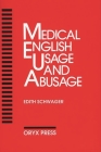 Medical English Usage and Abusage By Edith Schwager Cover Image