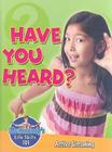 Have You Heard?: Active Listening (Slim Goodbody's Life Skills 101) By John Burstein Cover Image