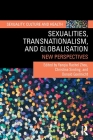 Sexualities, Transnationalism, and Globalisation: New Perspectives (Sexuality) Cover Image