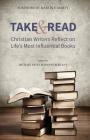 Take and Read: Christian Writers Reflect on Life's Most Influential Books By Michael Daley (Editor), Diane Bergant (Editor) Cover Image