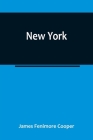 New York By James Fenimore Cooper Cover Image