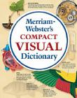 Merriam-Webster's Compact Visual Dictionary By Jean Claude Corbeil (Editor), Ariane Archambault (Editor) Cover Image