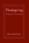 Thanksgiving: The Pilgrims' First Year in America By Glenn Alan Cheney Cover Image