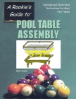 Pool Table Assembly: Detailed and Illustrated Instructions for Most Pool Tables Cover Image