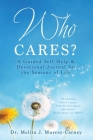Who Cares?: A Guided Self-Help & Devotional Journal for the Seasons of Life By Melita J. Murray-Carney Cover Image