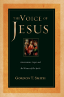 The Voice of Jesus: Discernment, Prayer and the Witness of the Spirit By Gordon T. Smith Cover Image