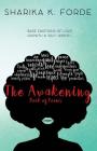 The Awakening: Bare emotions of love, growth & self-worth By Sharika K. Forde Cover Image
