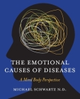 The Emotional Causes of Diseases: A Mind Body Perspective Cover Image