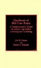 Handbook of Old-Time Radio: A Comprehensive Guide to Golden Age Radio Listening and Collecting By Jon D. Swartz, Robert C. Reinehr Cover Image