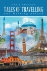Tales of Travelling and Working Abroad By Chris Chesney Cover Image