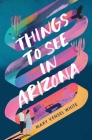 Things to See in Arizona By Mary Vensel White Cover Image