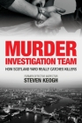Murder Investigation Team: How Scotland Yard Really Catches Killers By Steven Keogh Cover Image