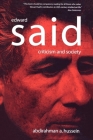 Edward Said: Criticism and Society By Abdirahman A. Hussein Cover Image