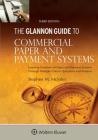 Glannon Guide to Commercial and Paper Payment Systems: Learning Commercial and Paper Payment Systems Through Multiple-Choice Questions and Analysis (Glannon Guides) Cover Image