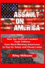 Assault on America: Can Trump Stop It? Illegal Aliens, Migrant Caravans, Sanctuary Cities, MS-13 Gangs, Open Borders, Uncontrolled Immigra Cover Image