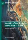 Narrative Traditions in International Politics: Representing Turkey By Johanna Vuorelma Cover Image