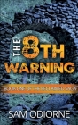 The Eighth Warning: Book One of the Reclaimed Saga By Sam Odiorne Cover Image