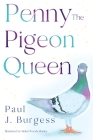 Penny The Pigeon Queen By Paul J. Burgess Cover Image