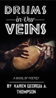 Drums In Our Veins By Karen Georgia Thompson Cover Image